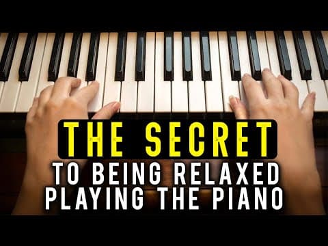 The Secret To Being Relaxed Playing The Piano