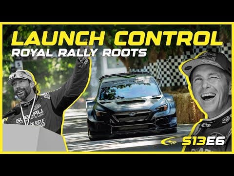 Launch Control: Royal Rally Roots - Episode 13.6