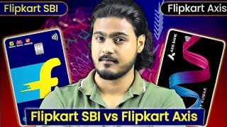 Flipkart Axis Bank Vs Flipkart Sbi Credit Card | Flipkart Sbi Vs Flipkart Axis Credit Card