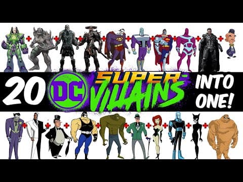Combining 20 Dc Villains Into One Crazy Super Villain!