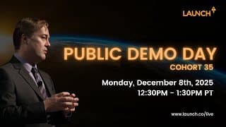Launch Accelerator 35 Public Demo Day