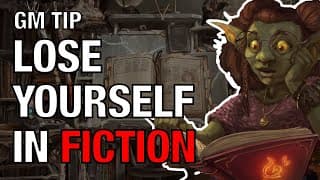 Lose Yourself In Fiction – Lazy Gm Tip