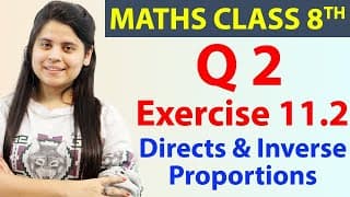 Q 2 - Ex 11.2 - Directs & Inverse Proportions - Maths Class 8th - Chapter 11, Cbse