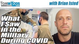 What I Saw In The Military During Covid | Tom Woods Show #2666