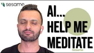 I Meditated With Ai (sesame Ai)