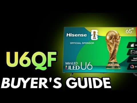 Hisense U6qf Buyer's Guide: 55" To 100"