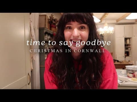 Time To Say Goodbye ✨ Christmas In Cornwall