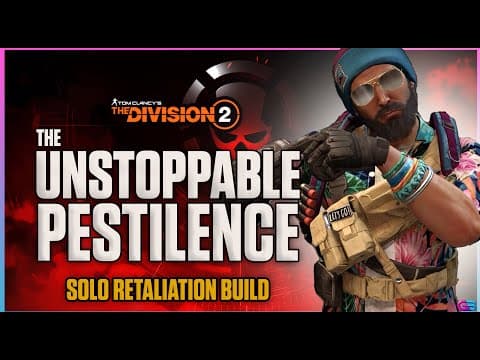 The Unstoppable Pestilence! The Division 2 Solo Retaliation Build! Farming Exotic Blueprints & More!