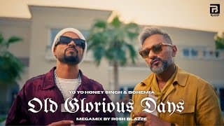 Old Glorious Days (megamix) - Yo Yo Honey Singh & Bohemia | Prod. By Rosh Blazze | New Punjabi Songs