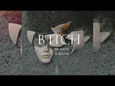 Mr  Kordy Ft. Fahmy - Bitch | مستر كردي وفهمي - بيتش
