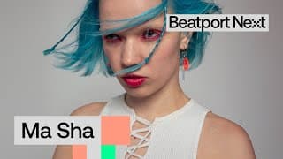 Beatport Next Stories 2025: Ma Sha | ‪‪‪‪‪@beatport  ‬