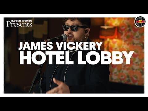 Red Bull Records Presents: James Vickery - "hotel Lobby" (live)