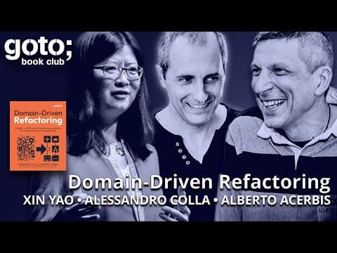 Domain-driven Refactoring • Alessandro Colla, Alberto Acerbis & Xin Yao • Goto 2025