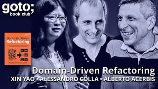Domain-driven Refactoring • Alessandro Colla, Alberto Acerbis & Xin Yao • Goto 2025