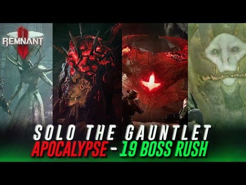 Solo The Gauntlet 19 Boss Rush [apocalypse] | Remnant 2