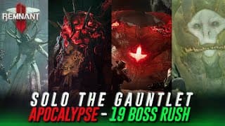 Solo The Gauntlet 19 Boss Rush [apocalypse] | Remnant 2