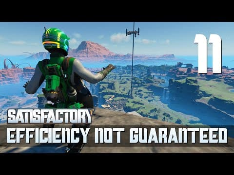 [11] Efficiency Not Guaranteed (let’s Play Satisfactory 1.1 W/ Galm)