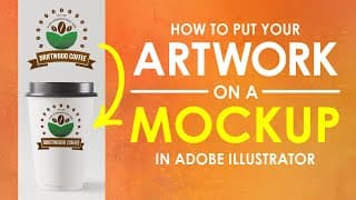 Mockup Feature - How To Put Your Artwork On A Mockup In Adobe Illustrator