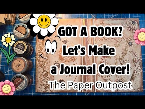 Got A Book?! Let's Make A Super Cool Junk Journal Cover! The Paper Outpost! :)