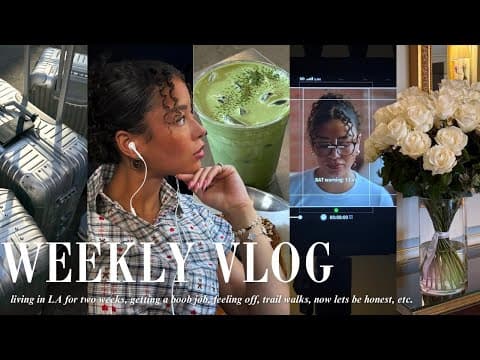 Weekly Vlog L Living In La, Getting A Boob Job?!, Back To My Roots, Feeling Off, Now Let's Be Honest