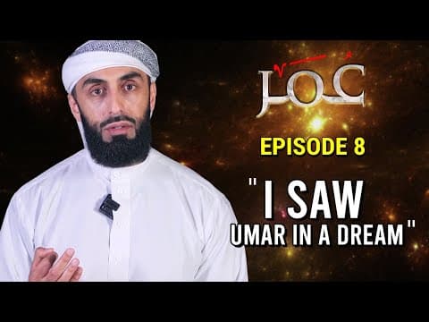Episode 8: "i Saw 'umar In A Dream" | 'umar R.a | The Chosen Ten Series With Ali Hammuda