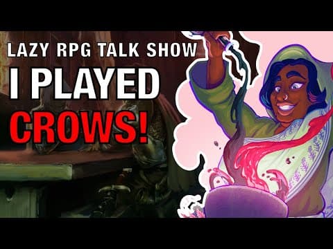 I Played Crows At Page 3 – Lazy Rpg Talk Show