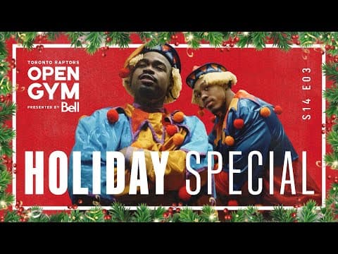 Toronto Raptors 2025 Holiday Special | Open Gym