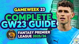 Fpl Gw23 Complete Guide 🚨 | Sell Saka & Foden? 😲 | Fantasy Premier League Tips 2025/26