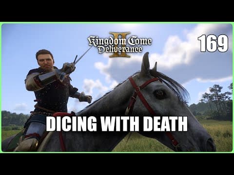 Dicing With Death (kingdom Come Deliverance 2 | Ep.169)