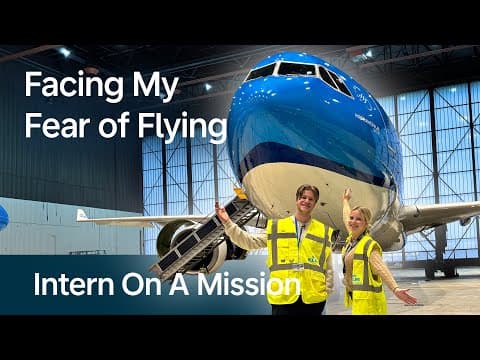 Help, I’ve Got A Fear Of Flying | Intern On A Mission | Klm