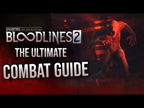 V:tm - Bloodlines 2 - The Ultimate Combat Guide - Deep Dive No. 3 With Huddy