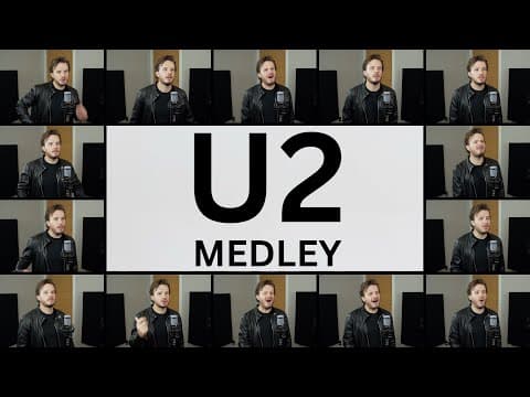 U2 Medley (acappella) - With Or Without You, I Still Haven't Found What I'm Looking & More!
