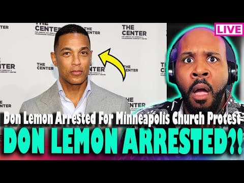 Arrested?! Don Lemon Arrested For Minneapolis Church Protest, Alex Pretti An 'insurrectionist'?!