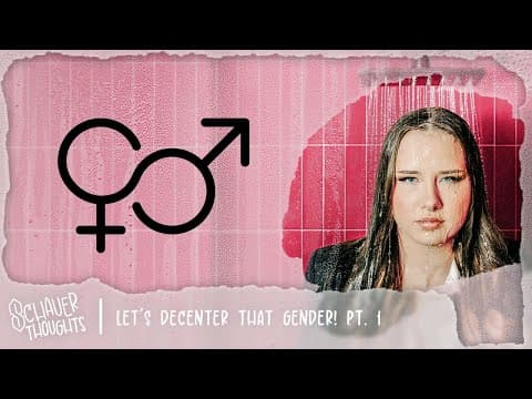 Let’s Decenter That Gender! Pt. 1 | Schauer Thoughts