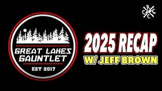 Great Lakes Gauntlet 2025 Recap With Jeff Brown