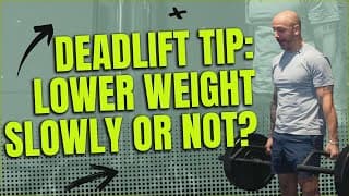 Deadlifts - Should You Lower Them Slowly Or Not?
