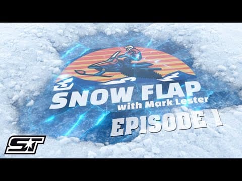 Snow Flap With Mark Lester - Episode 1 | Presented By Polaris