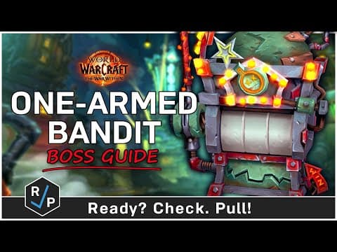 The One-armed Bandit Boss Guide - Liberation Of Undermine - Heroic/normal - The War Within 11.1