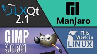 Lxqt Desktop, Gimp 3.0, Manjaro Data Collection & More Linux News