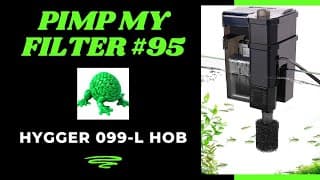 Pimp My Filter #95 - Hygger Hg 099 L Hang On Back Filter