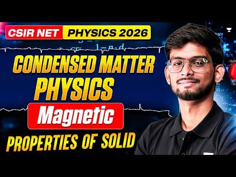 Csir Net Physics 2026 | Condensed Matter Physics | Magnetic Properties Of Solid | Snehasish Sir