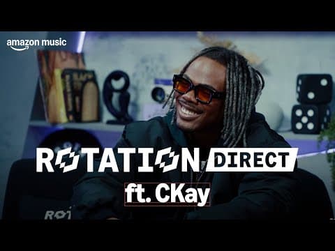 Ckay | Rotation Direct: Hidden Talents, Beating Odds & Afrobeats’ Rise | Ep 7 | Amazon Music