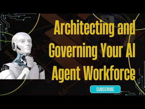Architecting And Governing Your Ai Agent Workforce