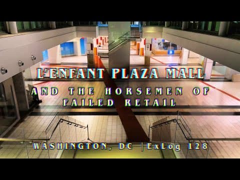 L'enfant Plaza And The Horsemen Of Failed Retail Along The Dc Metro | 100k Sub Special | Exlog 128