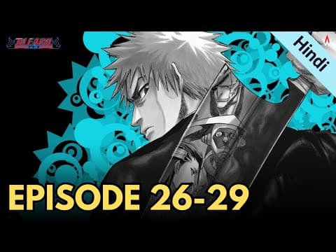 Bleach Episode 26, 27, 28 And 29 Explained In Hindi