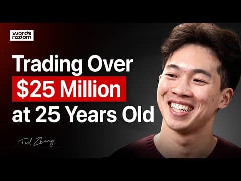 Elite Trader: Managing $25 Million At Just 25 Years Old - Ted Zhang