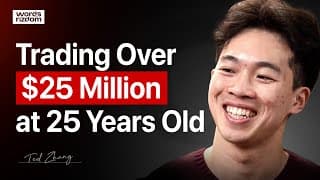 Elite Trader: Managing $25 Million At Just 25 Years Old - Ted Zhang