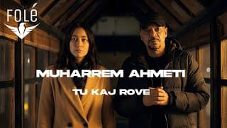 Muharrem Ahmeti - Tu Kaj Rove
