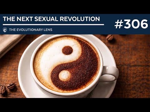 The Next Sexual Revolution: The 306th Evolutionary Lens With Bret Weinstein And Heather Heying