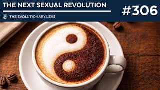 The Next Sexual Revolution: The 306th Evolutionary Lens With Bret Weinstein And Heather Heying